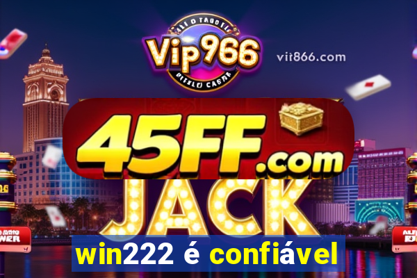 win222 é confiável